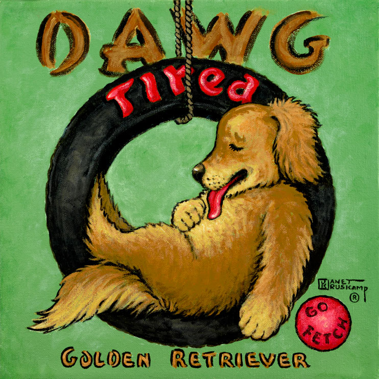 Dawg Tired, a playful poster painting from artist Janet Kruskamp, shows an exhausted Golder Retriever with his red tongue hanging out resting in a tire swing. The black tire has the word TIRED in big red letters across the top, dovetailing with the word DAWG in brown letters above the tire to form the title DAWG TIRED. A red ball in the lower right corner has the words GO FETCH, reinforcing the theme of being tired out by doing what a retriever does best - retrieving. Lovers of the breed would love to receive this original painting, personally by the artist Janet Kruskamp. 