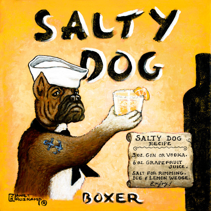Salty Dog, another poster painting from Janet Kruskamp, shows a boxer dog dressed as a sailor with white sailor's cap and black scarf offering up a frosty drink glass rimmed with salt and garnished with a lemon wedge. A colorful anchor tatoo on the dog's arm complete the sailor motif. The recipe for a salty dog drink sits in the lower right corner of the bright sunburst yellow background on a paper scroll. One side of a black bottle is shown along the right side and going off the bottom of the painting. The title SALTY DOG across the top is balanced by the breed BOXER across the bottom. A whimsical poster by Janet Kruskamp available from the artist.